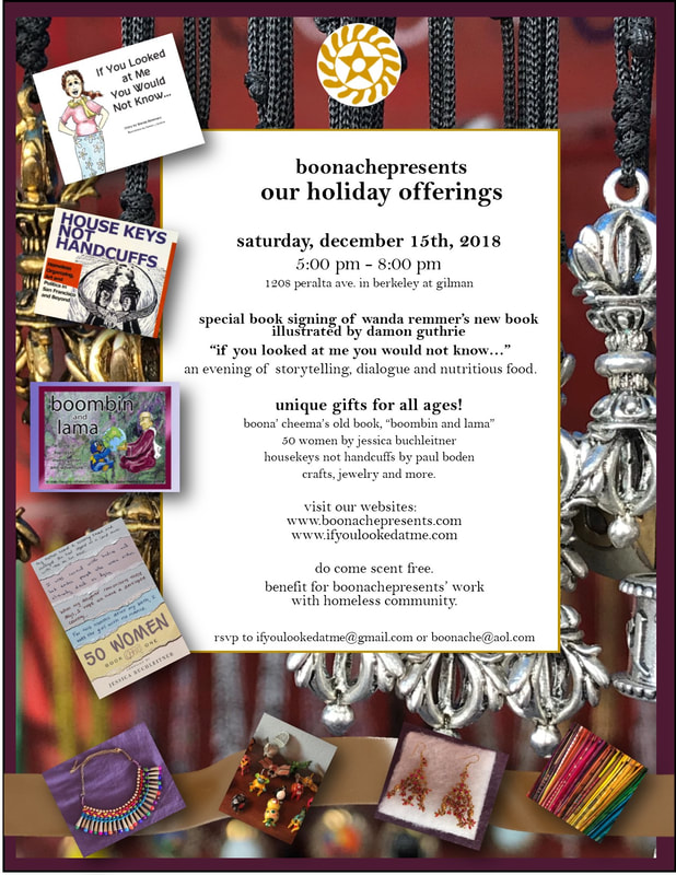 Flyer shows the cover of three books - If You Looked at Me You Would Now Know..., House Keys Not Handcuffs and boombin and lama. Text says boonachepresents our holiday offerings, saturday, december 15th, 2018, 5 pm to 8 pm 1208 peralta ave in berkeley at gilman, special book signing of wanda remmer's new book illustrated by damon guthrie 